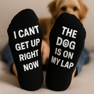 Black Novelty Socks -Dog Quote I CAN’T GET UP RIGHT NOW, THE DOG IS ON MY LAP OS